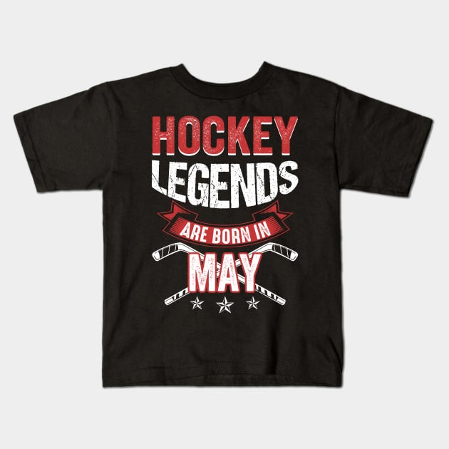 Hockey Legends Are Born In May Kids T-Shirt by Chapmanx